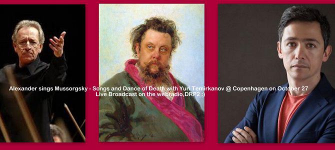 161027 Mussorgsky : Songs and Dance of Death @ Copenhagen 161027 Mussorgsky : Songs and Dance of Death @ Copenhagen