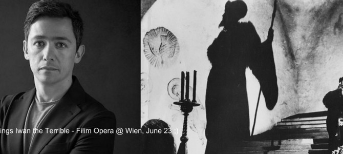 170623 Iwan the terrible (Film Opera) @ Wien Konzerthaus 170623 Iwan the terrible (Film Opera) @ Wien Konzerthaus